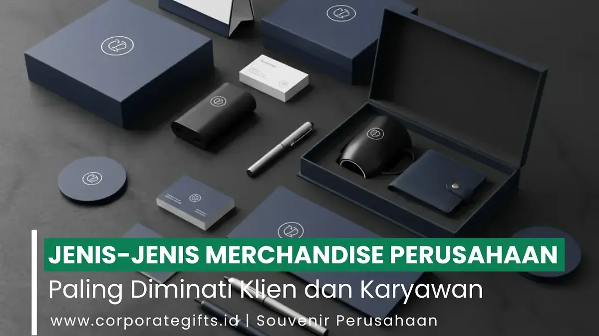 Jenis Merchandise Perusahaan Paling Diminati - CorporateGifts.ID